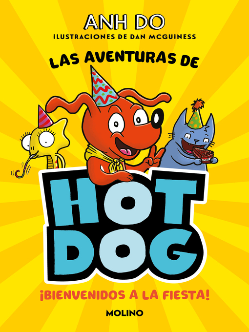 Title details for ¡Las aventuras de Hotdog! 2--Bienvenidos a la fiesta by Anh Do - Wait list